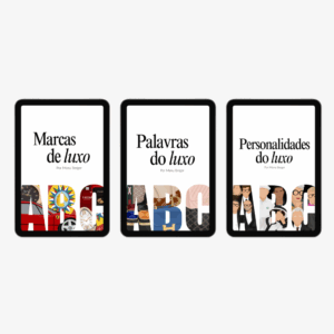 3 E-books: Personalidades do Luxo + Marcas de Luxo + Palavras do Luxo
