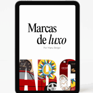 E-book Marcas de Luxo - As histórias, curiosidades e legados por trás das marcas mais desejadas do mundo.