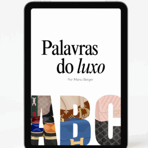 E-book Palavras do Luxo - Uma curadoria das palavras que moldam o imaginário e o vocabulário do mercado de alto padrão.